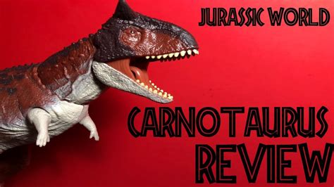 Jurassic World Fallen Kingdom Carnotaurus Review Youtube
