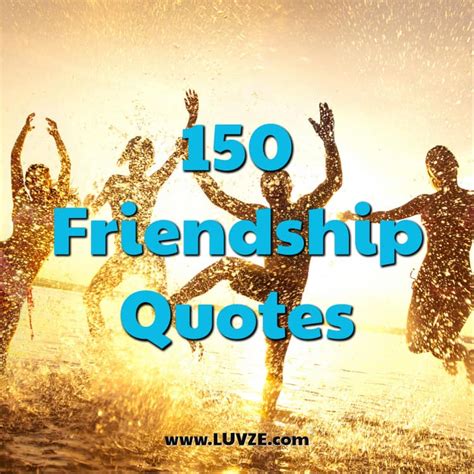 150 Friendship Quotes And Sayings