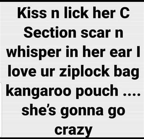 Kiss N Lick Her C Section Scar N Whisper In Her Ear I Love Ur Ziplock