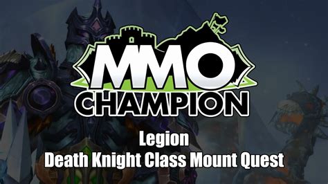 Patch 7 2 Death Knight Class Mount Quest Youtube