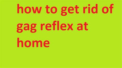 How To Get Rid Of Gag Reflex At Home Youtube