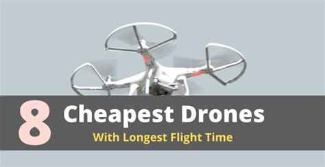 top  cheapest drone  longest flight time