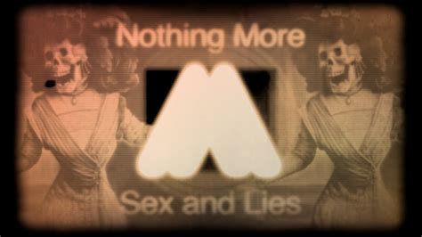 nothing more sex and lies youtube