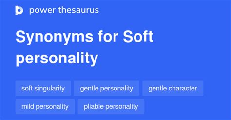 Soft Personality Synonyms 52 Words And Phrases For Soft Personality
