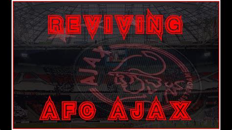 reviving ajax introduction football manager  youtube