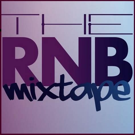 The Rnb Mixtape Mixtape By Various Artists Hosted By Matt