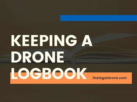 drone logbooks  complete guide  legal drone