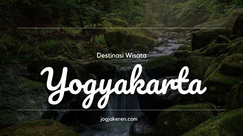 menjelajahi destinasi wisata yogyakarta  memikat  mengagumkan