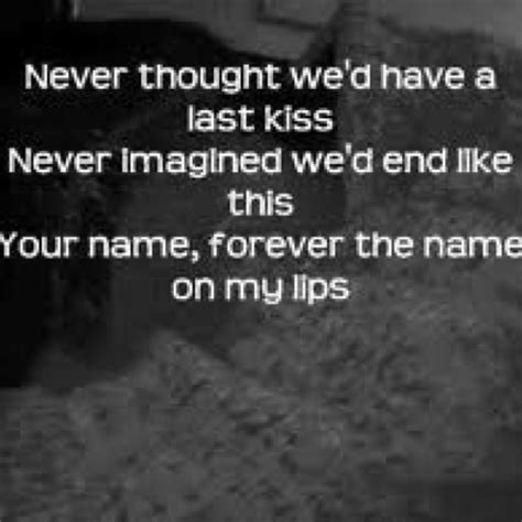 Last Kiss Quotes Quotesgram