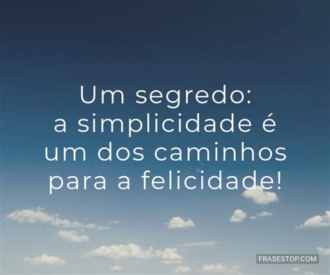 um segredo  simplicidade  um dos caminhos