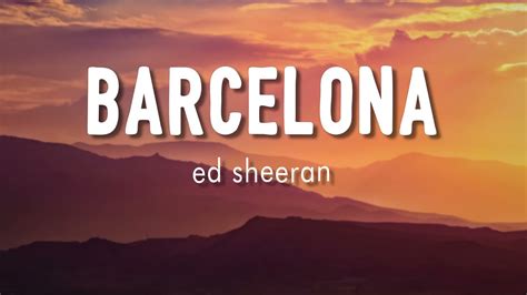 barcelona ed sheeran lyrics vietsub youtube