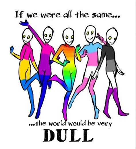 if we were all the same the world would be very dull food for thought pinterest pictures