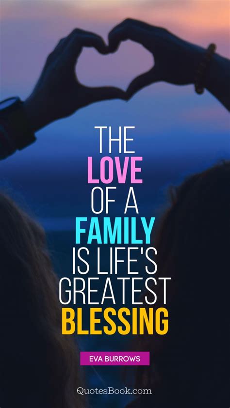 love   family  lifes greatest blessing quote  eva