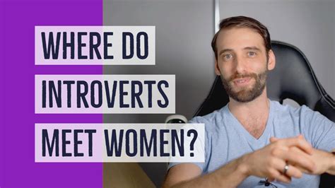 5 Easiest Ways For Introverts To Meet Women Youtube