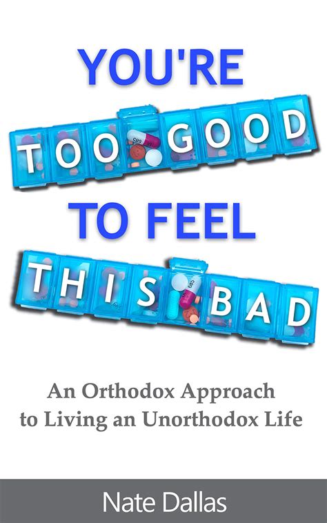 you re too good to feel this bad an orthodox approach to living an