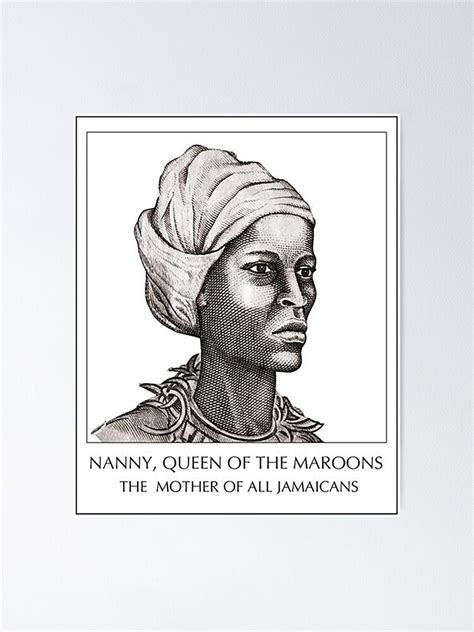 Nanny Queen Of The Maroons The Mother Of All Jamaicans Poster For