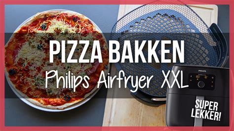 airfryer pizza maken met philips airfryer xxl bakplaat hd youtube