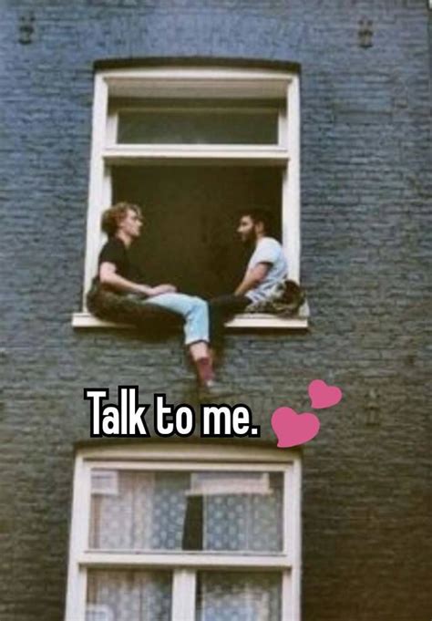 Talk To Me 💕