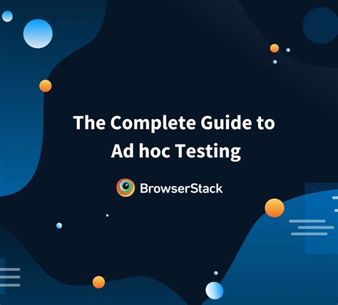 complete guide  ad hoc testing browserstack