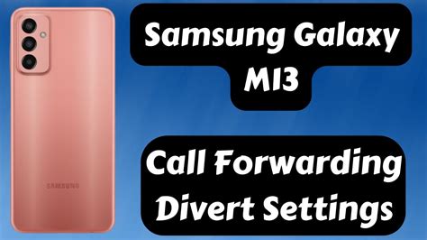 samsung galaxy    call forwarding divert sm mf youtube