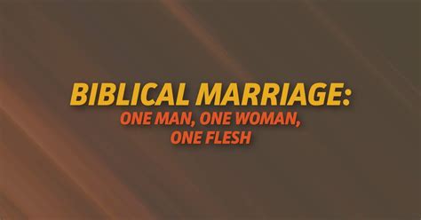Biblical Marriage One Man One Woman One Flesh Wonder Lake Bible Church