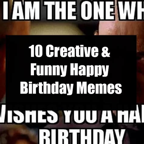10 Creative And Funny Happy Birthday Memes