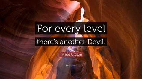 tyrese gibson quote “for every level there s another