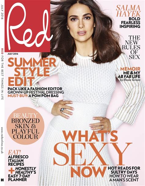 Salma Hayek S Love And Sex Advice In Red Magazine July