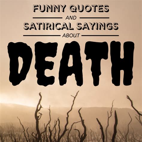 funny  clever quotes  mortality death  dying holidappy
