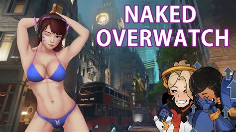 naked overwatch overwatch gameplay part 1 youtube