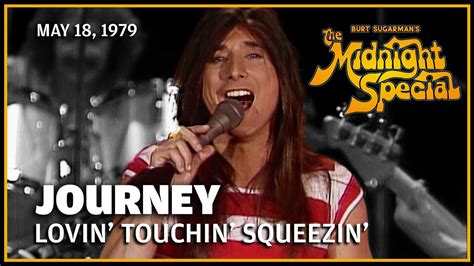 Lovin Touchin Squeezin Journey The Midnight Special Youtube