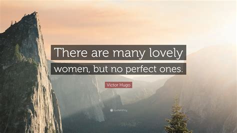 victor hugo quote    lovely women   perfect