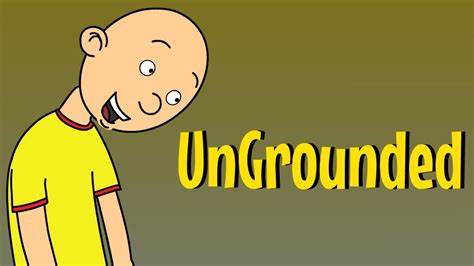 caillou  ungroundedungrounded youtube