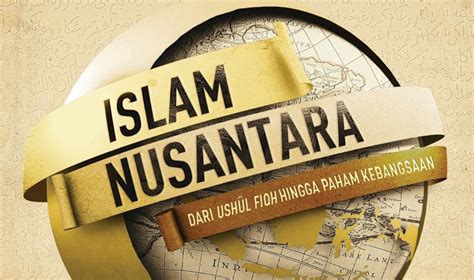 tiga macam kelompok pro kontra islam nusantara   islam