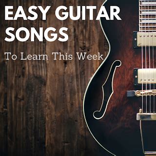 easy guitar songs  beginners  learn  week