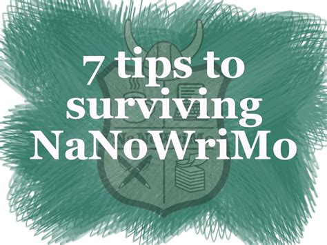 7 Tips To Surviving Nanowrimo Nanowrimo Fiction Writing Writing Advice