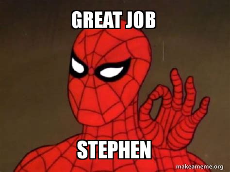 great job stephen spiderman care factor    meme