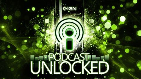 podcast unlocked ep    kinect  crazy ign
