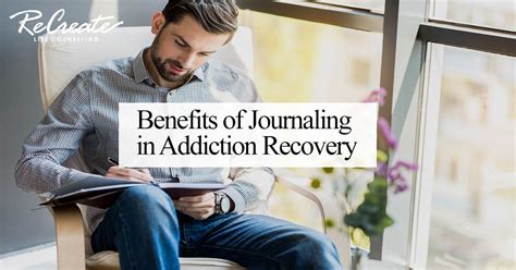 benefits of journaling in addiction recovery recreate life counseling