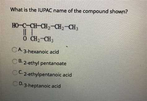 solved what is the iupac name of the compound shown