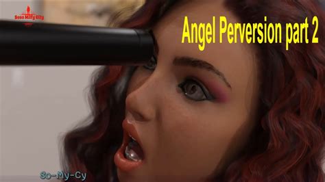 Angel Perversion Part 2 Its Insane Youtube