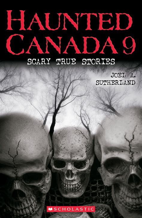 haunted canada 9 scary true stories telling tales festival