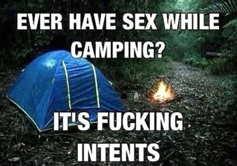 2 Ever Have Sex While Camping I Its Fucking Intents Ifunny