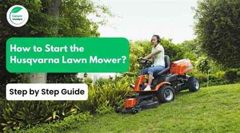 How To Start The Husqvarna Lawn Mower Step By Step Guide