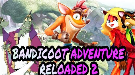bandicoot adventure reloaded  youtube