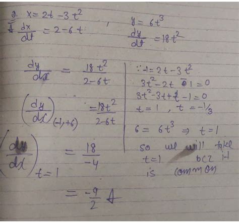 if x 2t 3t 2 and y 6t 3 then dy dx at point 1 6 is