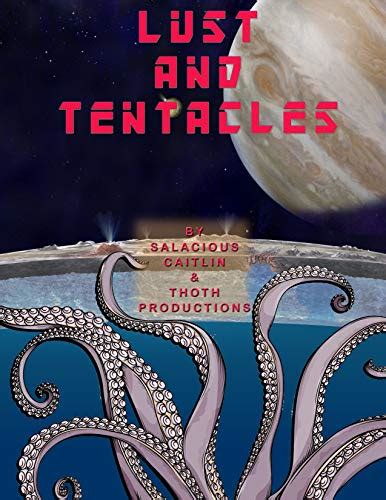 Lust And Tentacles An Erotic Saga Of Alien Sex And Massive Weight Gain
