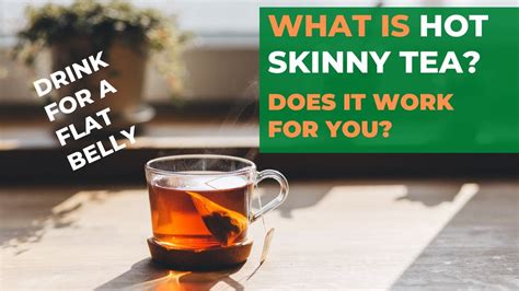 What Is Hot Skinny Tea Does It Work For You Youtube