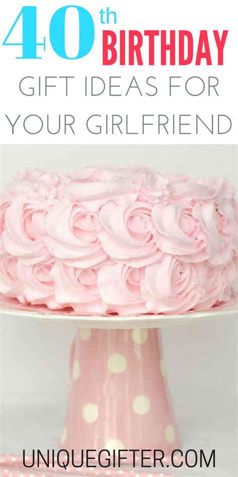 20 t ideas for your girlfriend s 40th birthday 40th