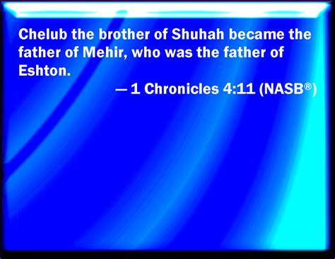 chronicles   chelub  brother  shuah begat mehir